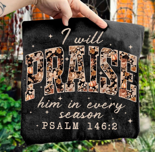 I Will Praise Him T-Shirt