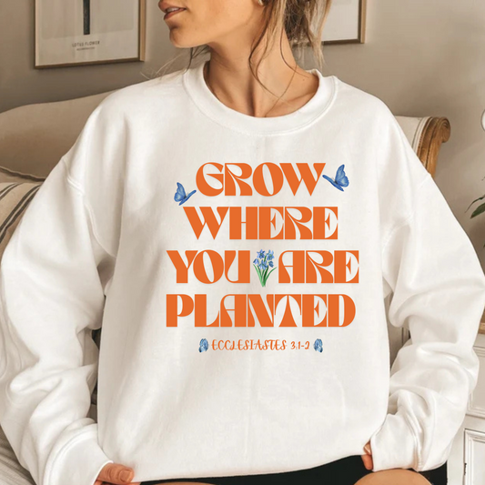 Grow Where You Are Planted T-Shirt