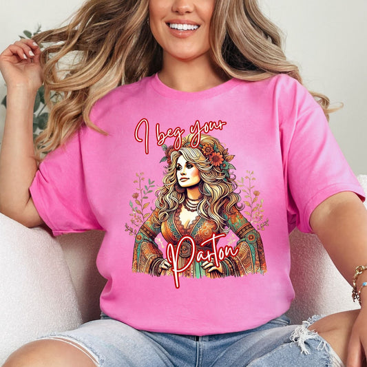 I Beg Your Parton T-shirt (Copy)