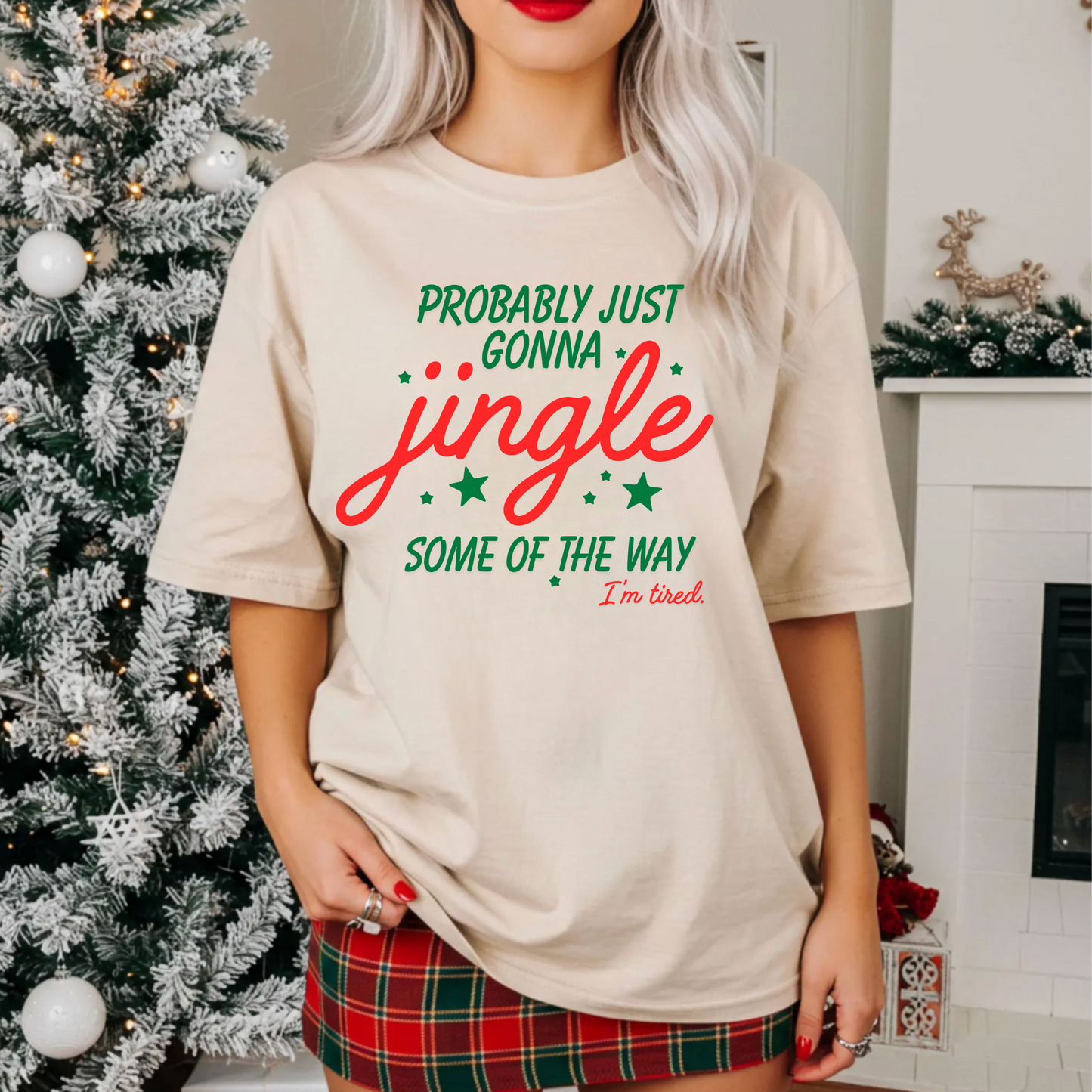 Probably Just Gonna Jinlge Some Of The Way -I'm tired T-Shirt